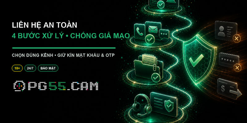 Hướng dẫn liên hệ PG55 an toàn, chống giả mạo