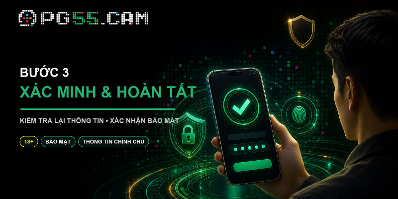 Xác minh và hoàn tất quá trình đăng ký PG55